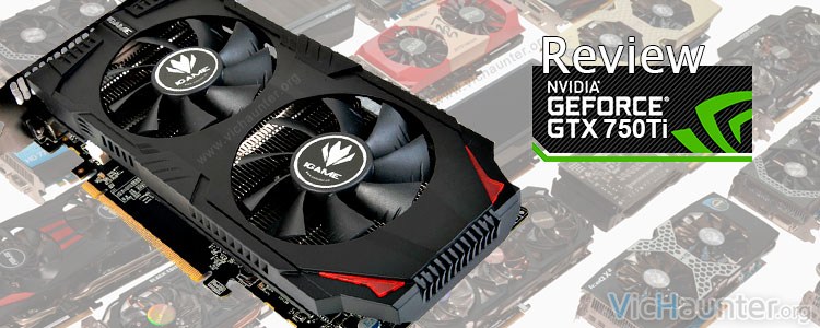 Análisis a fondo y review de la GTX 750 Ti