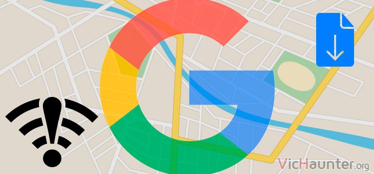 Cómo bajar mapas y usar offline con google maps