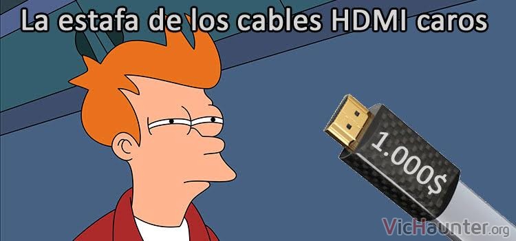 La gran estafa de los cables hdmi caros