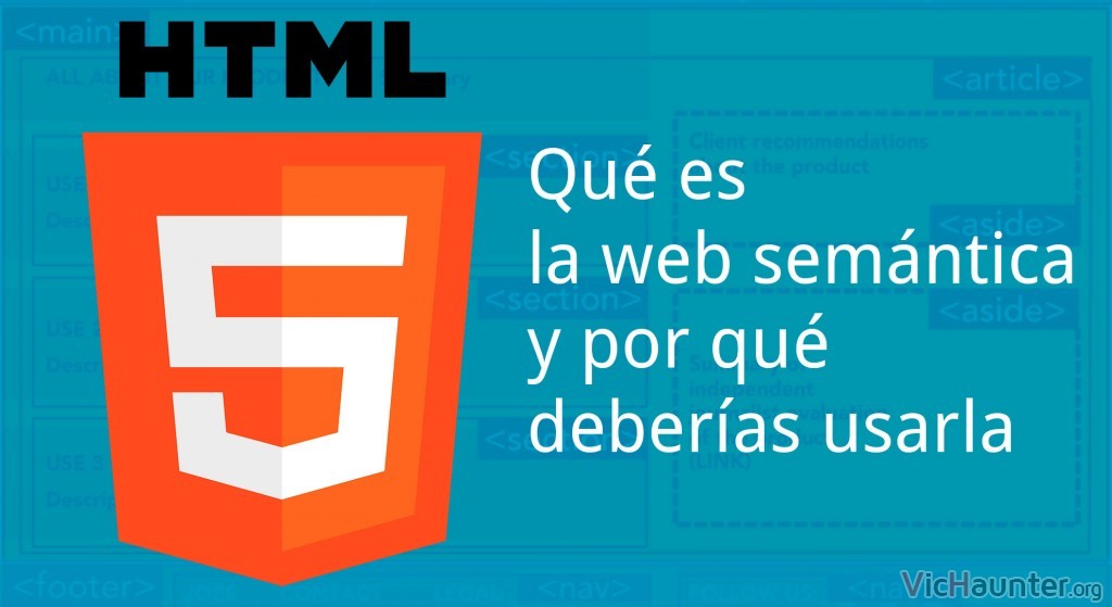 Qué es la web semántica html5 y ¿deberías usarla?