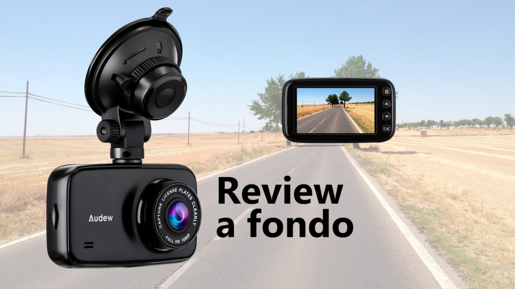 Review a fondo de la cámara para coche audew dashcam 1080p