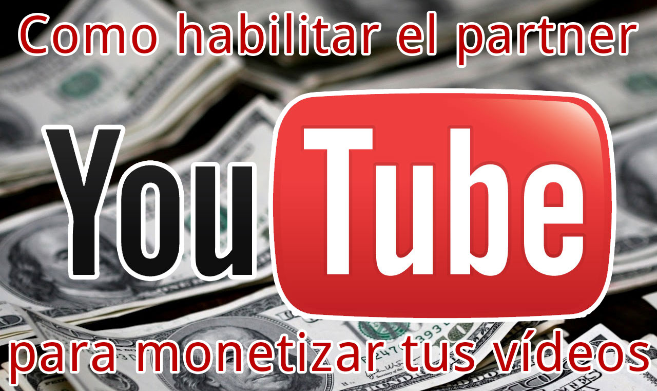 habilitar-partner-youtube-monetizar-videos